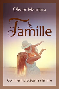 La famille : comment protéger sa famille