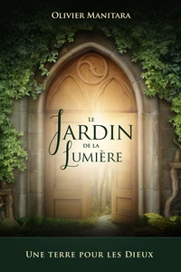 Le jardin de la Lumière, une terre pour les dieux