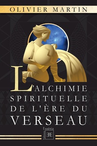 Manitara olivier Martin - L'alchimie spirituelle de l'ère du Verseau.