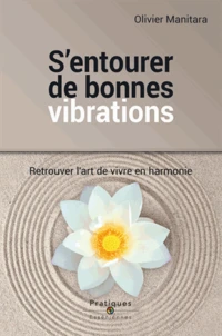 S'entourer de bonnes vibrations