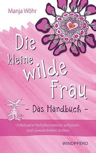 Die kleine wilde Frau – Das Handbuch