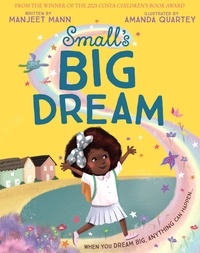 Manjeet Mann et Amanda Quartey - Small’s Big Dream.