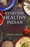 Everyday Healthy Indian Cookery. Quick and easy curries for really healthy eating