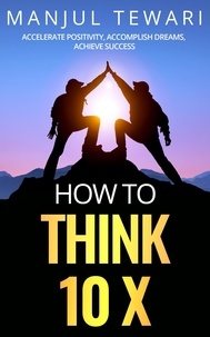  Manjul Tewari - How to Think 10 X.