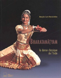 Manjula Lusti Narasimhan et Johnathan Watts - Bharatanatyam. La Danse Classique De L'Inde.