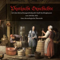 Vestische Geschichte mit dem Betrachtungsmittelpunkt Stadt Recklinghausen von 1444 bis 1822