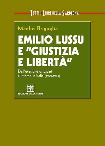 Manlio Brigaglia - Emilio Lussu e "Giustizia e Libertà".