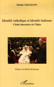 Manlio Graziano - Identité catholique et identité italienne - L'Italie laboratoire de l'Eglise.