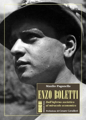 Manlio Paganella - Enzo Boletti - Dall'inferno sovietico al miracolo economico.