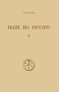 Traite Des Principes. Tome 2, Livres 1 Et 2, Commentaire Et Fragments