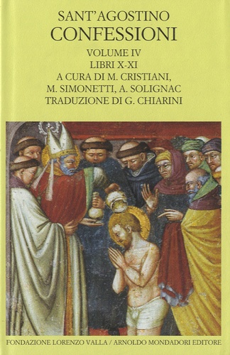 Manlius Simonetti - Sant'Agostino Confessioni - Volume IV (Libri X-XI).