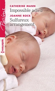 Impossible adieu ; Sulfureux arrangement