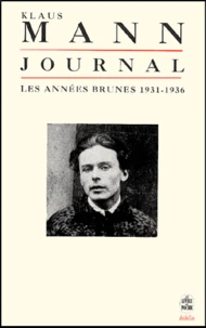 Journal. Tome 1, Les Annees Brunes 1931-1936