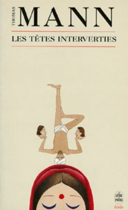 Les Tetes Interverties. Legende Hindoue