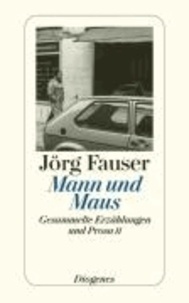 Mann und Maus - Gesammelte Erzählungen und Prosa II.