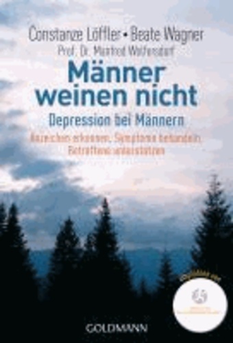 Männer weinen nicht - Depression bei Männern. Anzeichen erkennen - Symptome behandeln - Betroffene unterstützen.