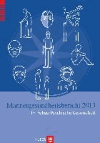 Männergesundheitsbericht 2013 - Im Fokus: Psychische Gesundheit.