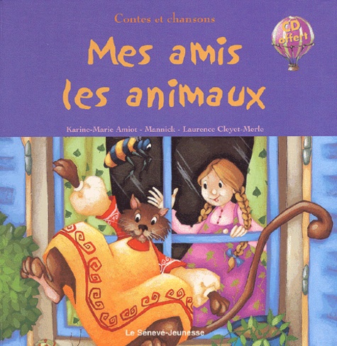  Mannick et Laurence Cleyet-Merle - Mes amis les animaux. 1 CD audio