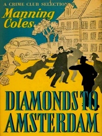 Manning Coles - Diamonds to Amsterdam.