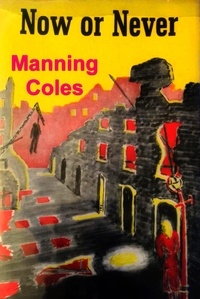 Manning Coles - Now or Never.