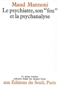 Le psychiatre, son "fou" et la psychanalyse
