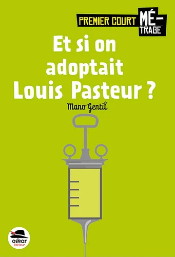 Couverture de Et si on adoptait Louis Pasteur ?