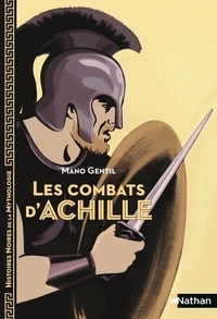 Mano Gentil - Les combats d'Achille.