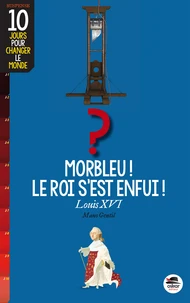 Morbleu ! Le roi s'est enfui !