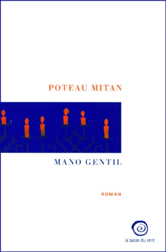 Mano Gentil - Poteau mitan.