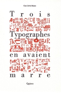 Mano guy Lévis et Philippe Moreau - Trois typographes en avaient marre.