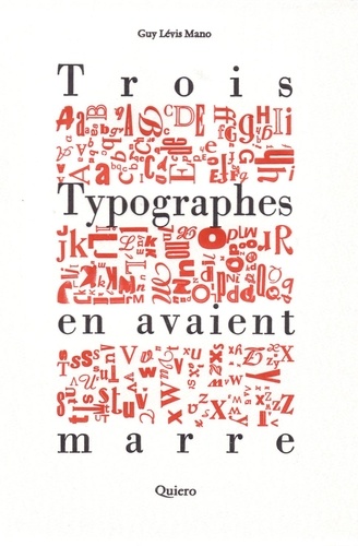 Mano guy Lévis et Philippe Moreau - Trois typographes en avaient marre.