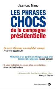 Les phrases chocs de la campagne présidentielle