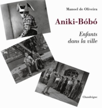 Manoel de Oliveira - Aniki-Bobo - Enfants dans la ville. 1 DVD