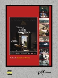 Manoel de Oliveira - L'Étrange Affaire Angélica - Scénario du film.