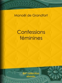 Manoël Grandfort (de) - Confessions féminines.