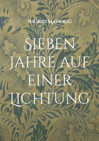 Sieben Jahre auf einer Lichtung