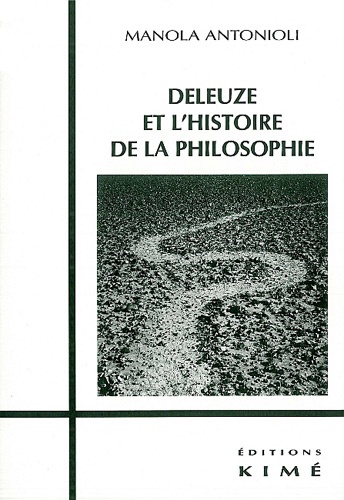 Manola Antonioli - Deleuze et l'histoire de la philosophie ou De la philosophie comme science-fiction.
