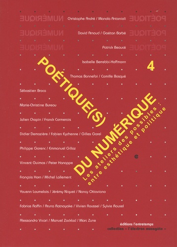 Manola Antonioli et Isabelle Berrebi-Hoffmann - Poétique(s) du numérique - Tome 4, Refaire atelier : entre esthétique et poétique.