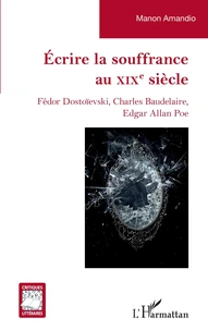 Ecrire la souffrance au XIXe siècle