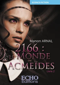 2166 : Le monde des Acmeïdes Tome 2