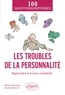 Manon Beaudoin et Anaelle Derval - Les troubles de la personnalité - Apprendre à mieux cohabiter.