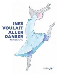 Manon Bouchareu - Inès voulait aller danser.