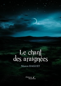 Manon Daguet - Le chant des araignées.