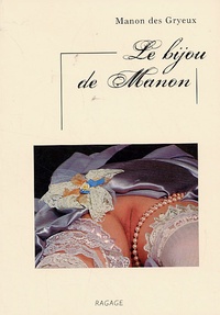Manon des Gryeux - Le bijou de Manon - Suivi de Mémoires de Manon.
