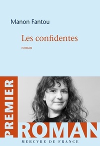 Manon Fantou - Les confidentes.