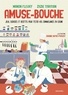 Manon Fleury et Zazie Tavitian - Amuse-bouche - Jeux, exercices et recettes pour tester vos connaissances en cuisine.