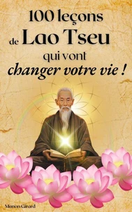 100 Leçons De Lao Tseu Qui Vont Changer Votre Vie
