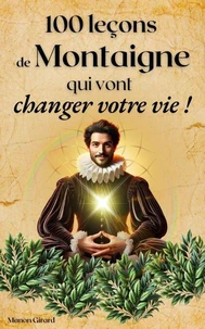 100 Leçons De Montaigne Qui Vont Changer Votre Vie