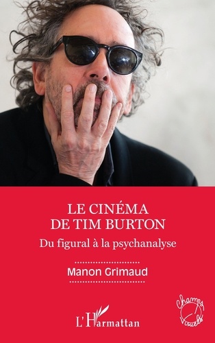 Le cinéma de Tim Burton. Du figural à la psychanalyse