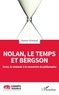 Manon Grimaud - Nolan, le temps et Bergson - Tenet, le cinéaste à la rencontre du philosophe.